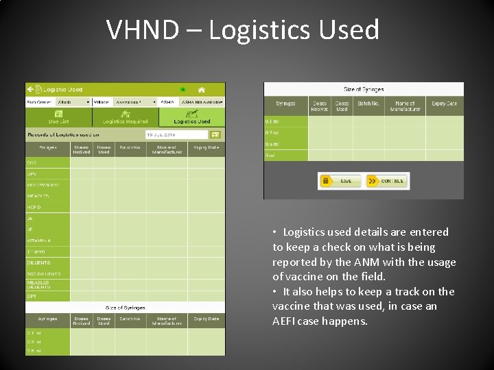 VHND – Logistics Used • Logistics used details are entered to keep a check
