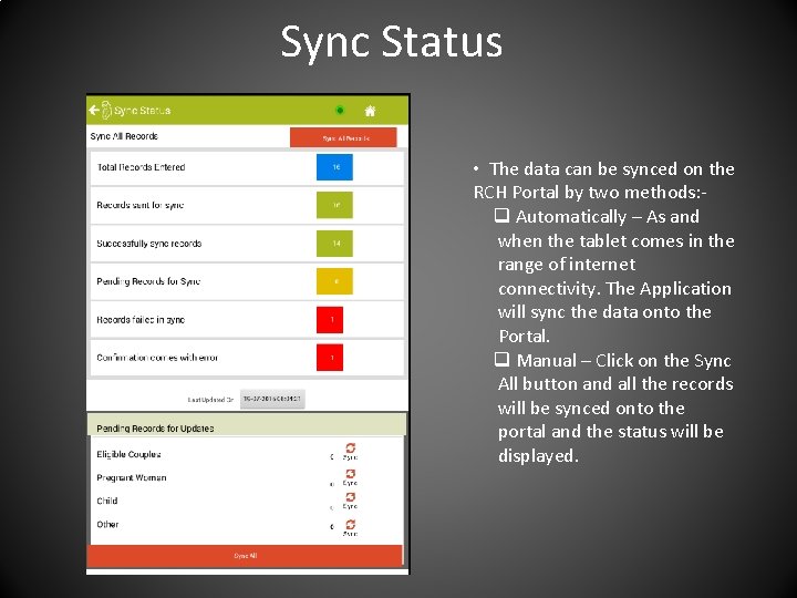 Sync Status • The data can be synced on the RCH Portal by two