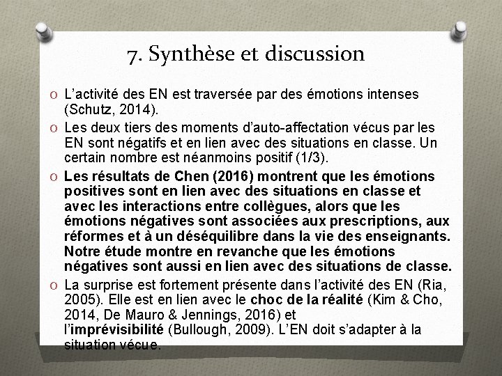 7. Synthèse et discussion O L’activité des EN est traversée par des émotions intenses