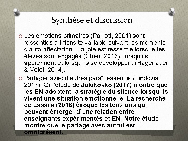 Synthèse et discussion O Les émotions primaires (Parrott, 2001) sont ressenties à intensité variable