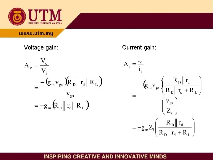 Voltage gain: Current gain: 