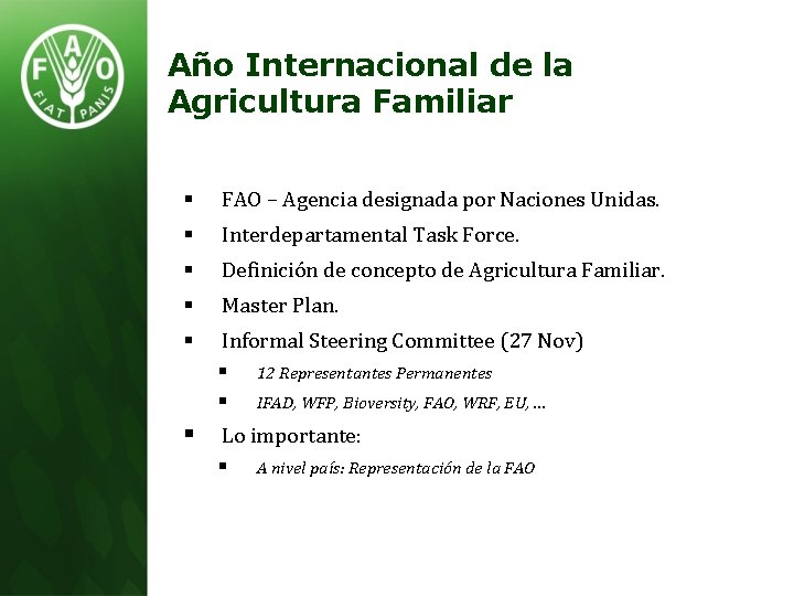 Año Internacional de la Agricultura Familiar § FAO – Agencia designada por Naciones Unidas.