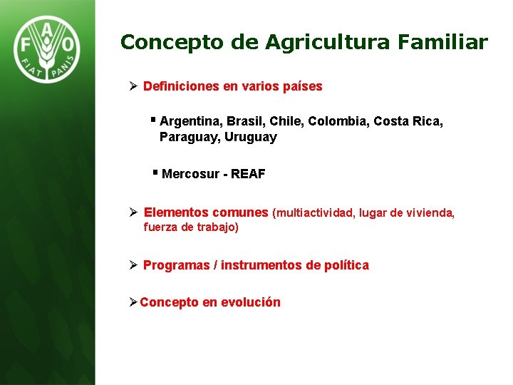 Concepto de Agricultura Familiar Ø Definiciones en varios países § Argentina, Brasil, Chile, Colombia,