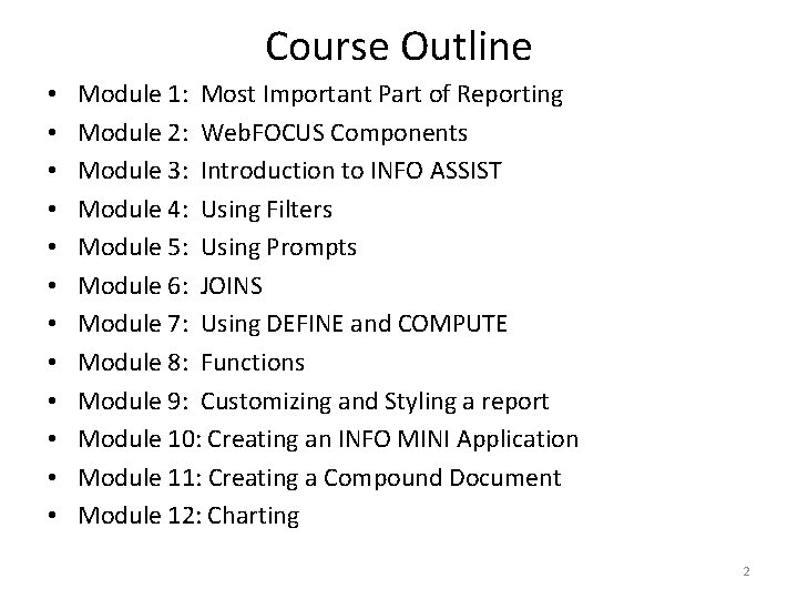 Course Outline • • • Module 1: Most Important Part of Reporting Module 2: