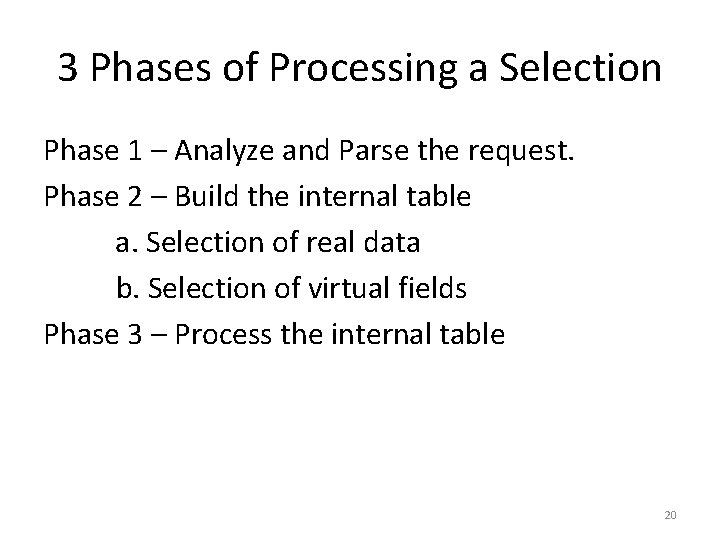 3 Phases of Processing a Selection Phase 1 – Analyze and Parse the request.