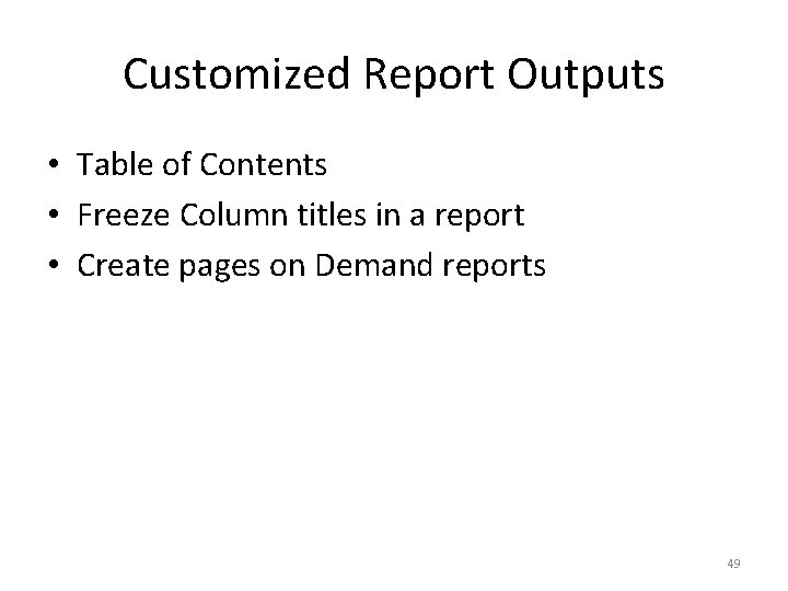 Customized Report Outputs • Table of Contents • Freeze Column titles in a report