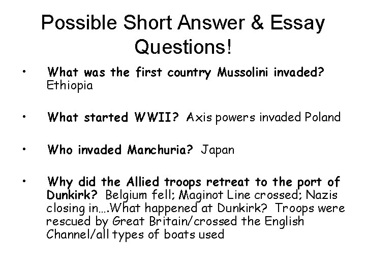 Possible Short Answer & Essay Questions! • What was the first country Mussolini invaded?