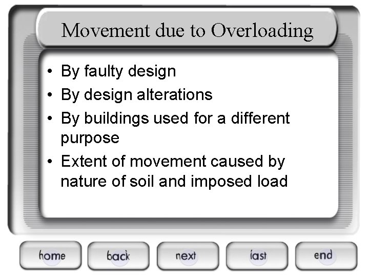 Movement due to Overloading • By faulty design • By design alterations • By