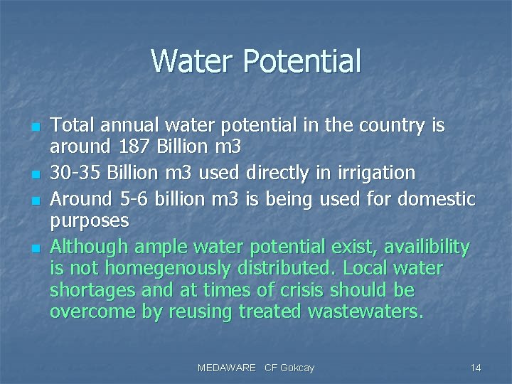 Water Potential n n Total annual water potential in the country is around 187