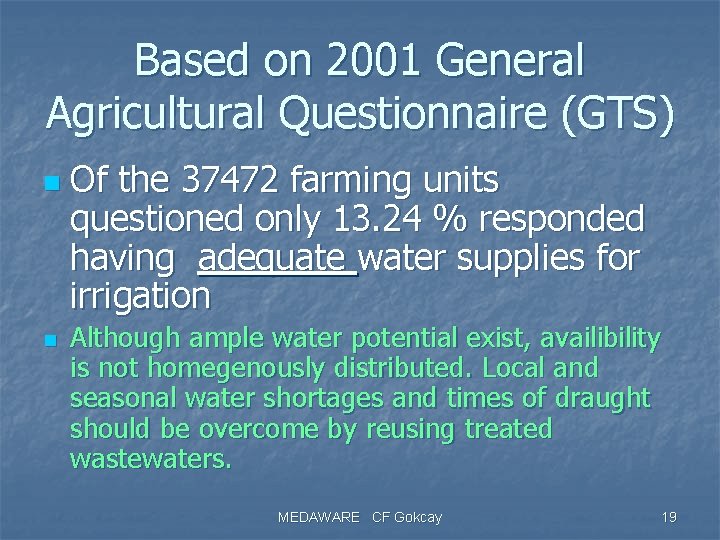 Based on 2001 General Agricultural Questionnaire (GTS) n n Of the 37472 farming units