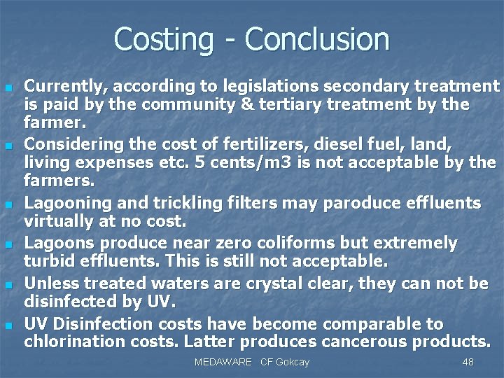 Costing - Conclusion n n n Currently, according to legislations secondary treatment is paid