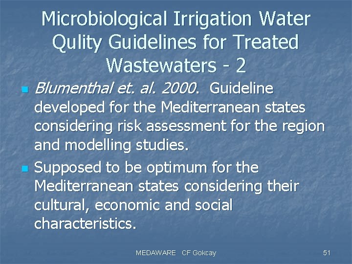 Microbiological Irrigation Water Qulity Guidelines for Treated Wastewaters - 2 n n Blumenthal et.