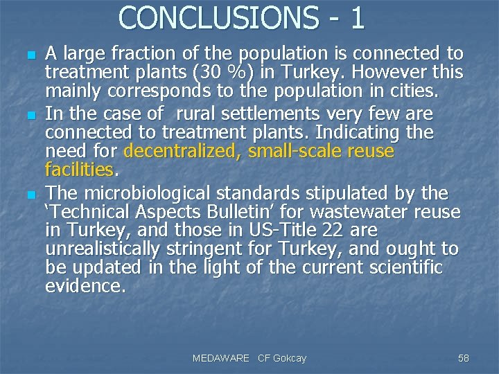 CONCLUSIONS - 1 n n n A large fraction of the population is connected