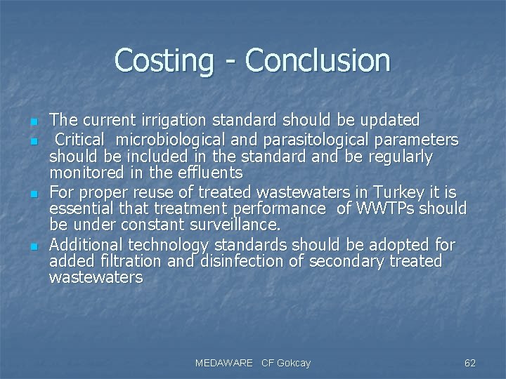 Costing - Conclusion n n The current irrigation standard should be updated Critical microbiological