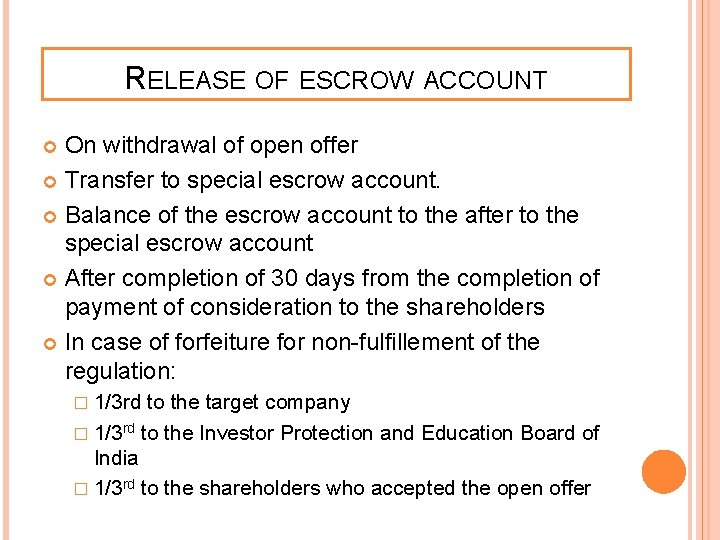 RELEASE OF ESCROW ACCOUNT On withdrawal of open offer Transfer to special escrow account.