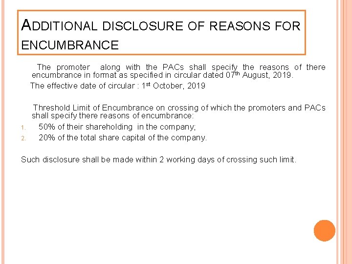 ADDITIONAL DISCLOSURE OF REASONS FOR ENCUMBRANCE The promoter along with the PACs shall specify