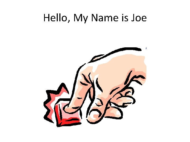 Hello, My Name is Joe 