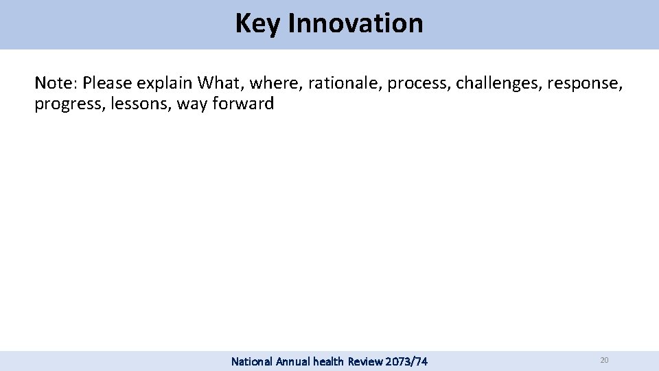 Key Innovation Note: Please explain What, where, rationale, process, challenges, response, progress, lessons, way Key Innovation Note: Please explain What, where, rationale, process, challenges, response, progress, lessons, way