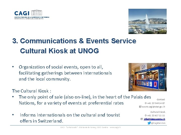 3. Communications & Events Service Cultural Kiosk at UNOG • Organization of social events,