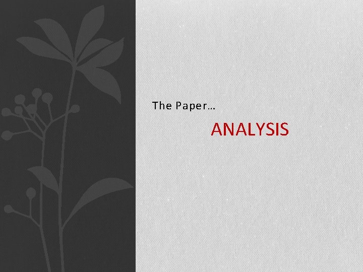 The Paper… ANALYSIS 