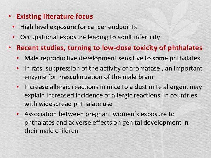  • Existing literature focus • High level exposure for cancer endpoints • Occupational