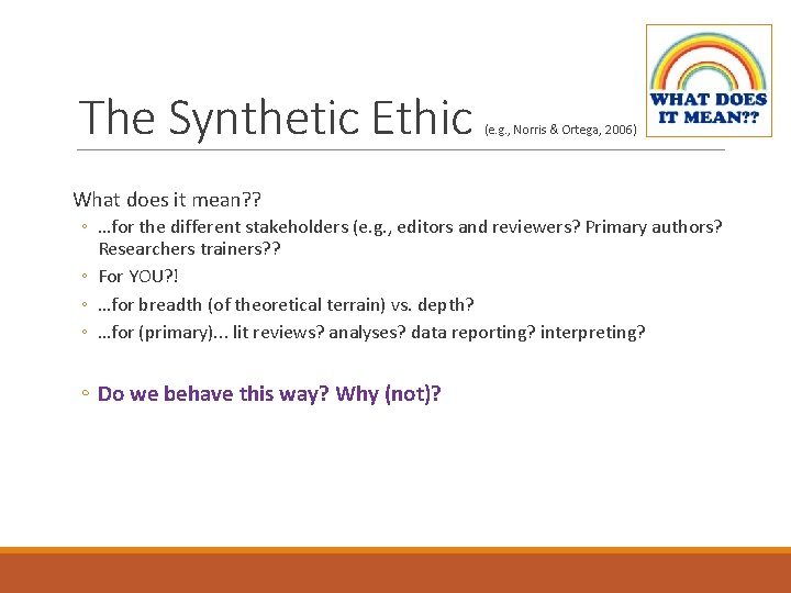 The Synthetic Ethic (e. g. , Norris & Ortega, 2006) What does it mean?