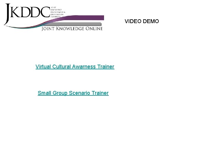 VIDEO DEMO Virtual Cultural Awarness Trainer Small Group Scenario Trainer 12 VIDEO DEMO Virtual Cultural Awarness Trainer Small Group Scenario Trainer 12