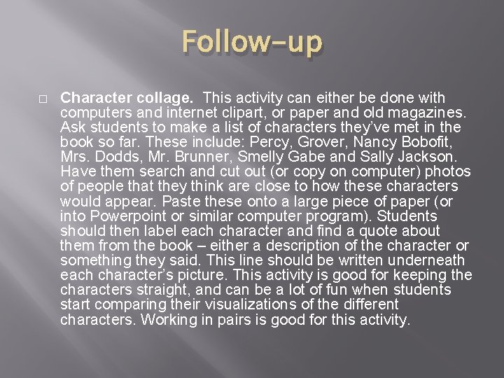 Follow-up � Character collage. This activity can either be done with computers and internet Follow-up � Character collage. This activity can either be done with computers and internet