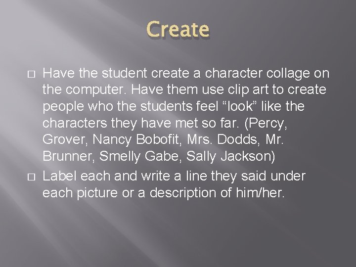 Create � � Have the student create a character collage on the computer. Have Create � � Have the student create a character collage on the computer. Have