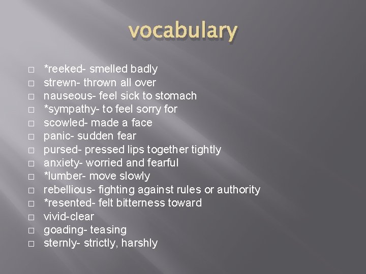 vocabulary � � � � *reeked- smelled badly strewn- thrown all over nauseous- feel vocabulary � � � � *reeked- smelled badly strewn- thrown all over nauseous- feel