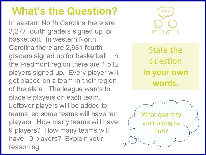 What’s the Question? In eastern North Carolina there are 3, 277 fourth graders signed