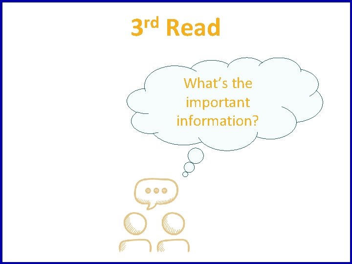 rd 3 Read What’s the important information? 7 