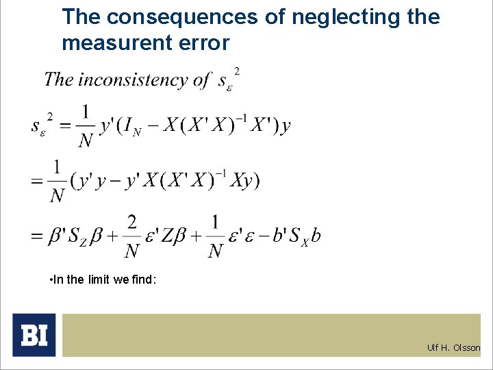 The consequences of neglecting the measurent error • In the limit we find: Ulf