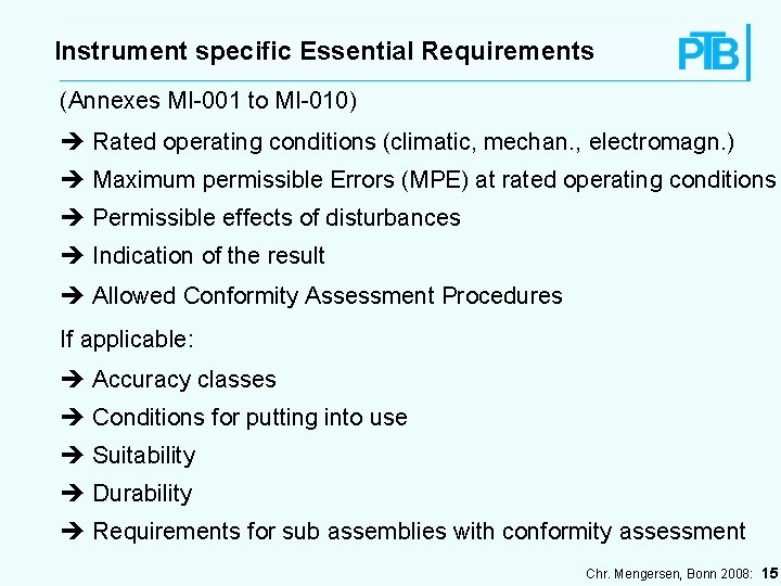 Instrument specific Essential Requirements (Annexes MI-001 to MI-010) Rated operating conditions (climatic, mechan. ,