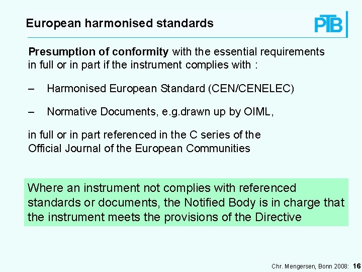 European harmonised standards Presumption of conformity with the essential requirements in full or in