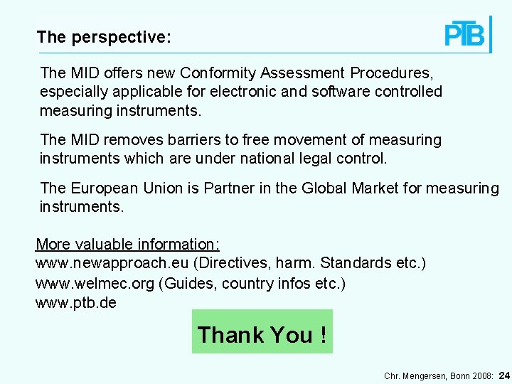 The perspective: The MID offers new Conformity Assessment Procedures, especially applicable for electronic and