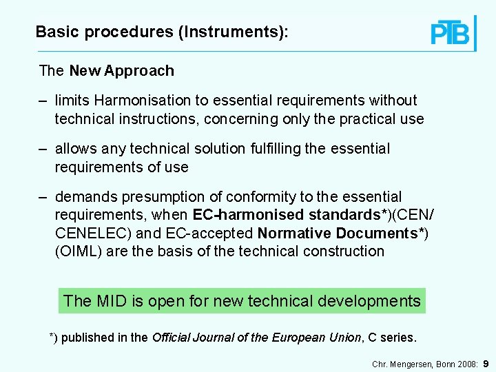 Basic procedures (Instruments): The New Approach – limits Harmonisation to essential requirements without technical
