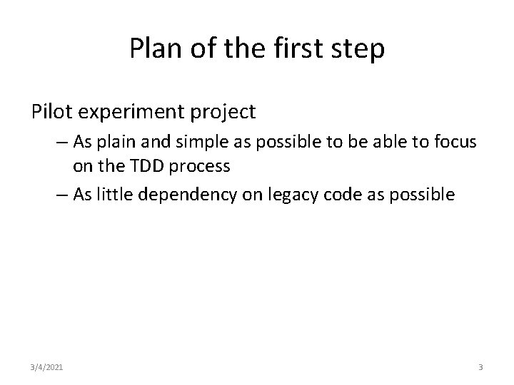 Plan of the first step Pilot experiment project – As plain and simple as