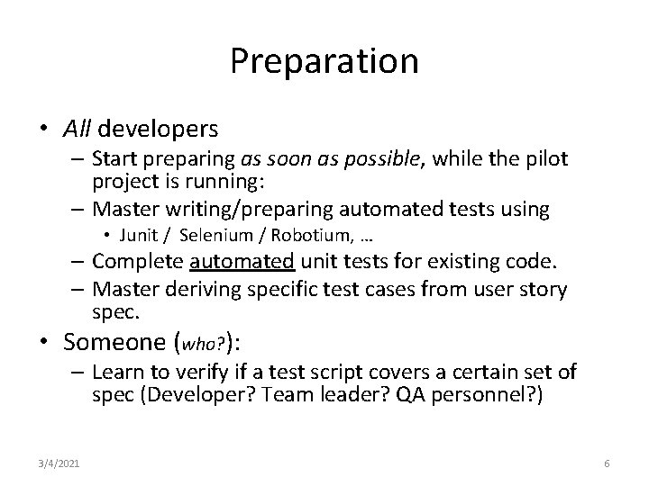 Preparation • All developers – Start preparing as soon as possible, while the pilot