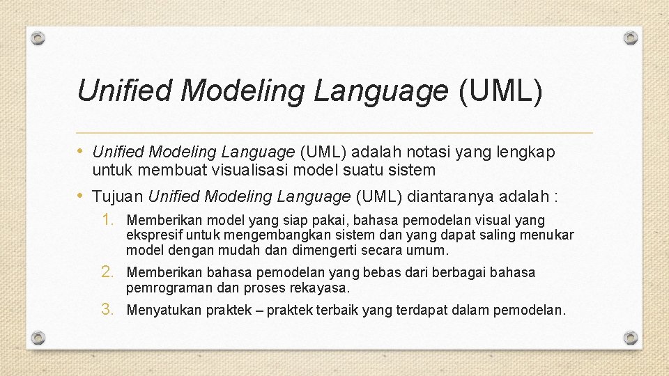 Unified Modeling Language (UML) • Unified Modeling Language (UML) adalah notasi yang lengkap untuk