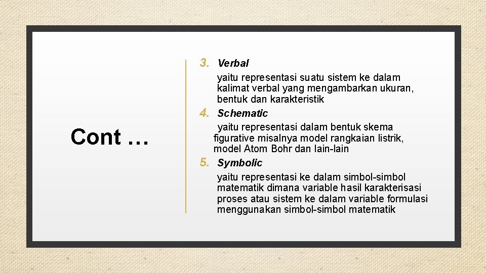 3. Verbal Cont … yaitu representasi suatu sistem ke dalam kalimat verbal yang mengambarkan