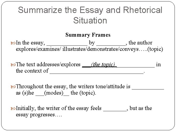 Summarize the Essay and Rhetorical Situation Summary Frames In the essay, _______ by _____,