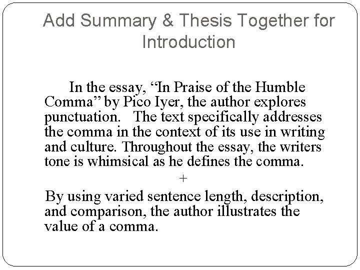 Add Summary & Thesis Together for Introduction In the essay, “In Praise of the