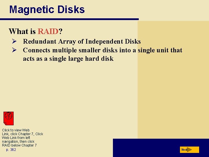 Magnetic Disks What is RAID? Ø Redundant Array of Independent Disks Ø Connects multiple