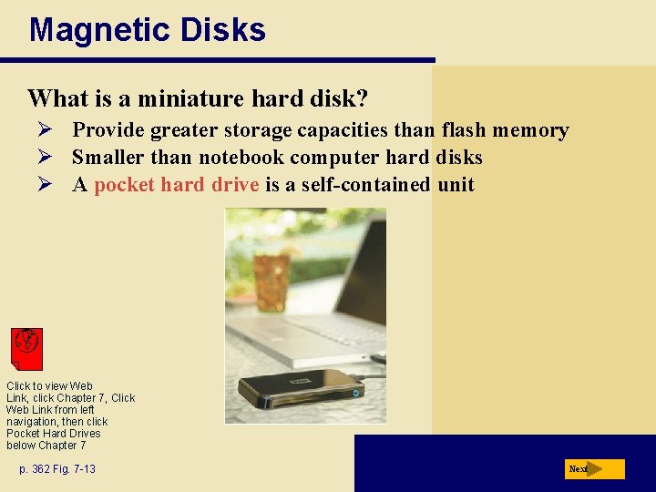 Magnetic Disks What is a miniature hard disk? Ø Provide greater storage capacities than