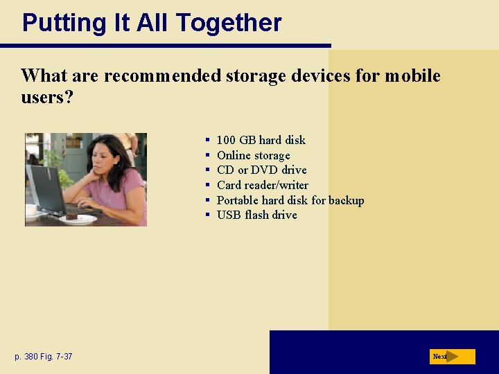 Putting It All Together What are recommended storage devices for mobile users? § §
