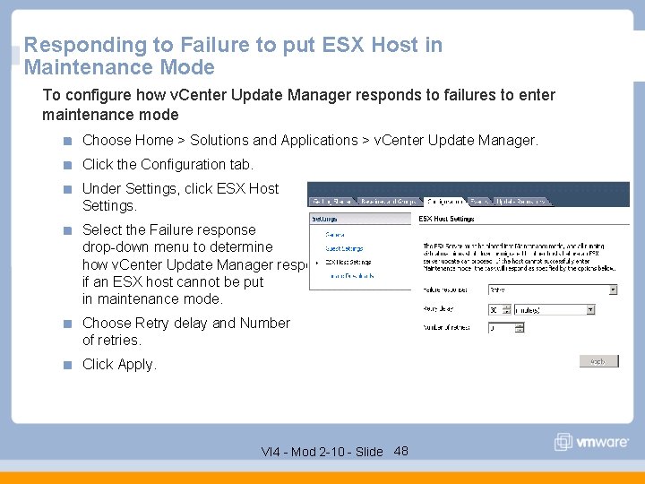 Responding to Failure to put ESX Host in Maintenance Mode To configure how v.