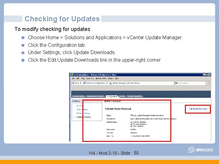 Checking for Updates To modify checking for updates Choose Home > Solutions and Applications