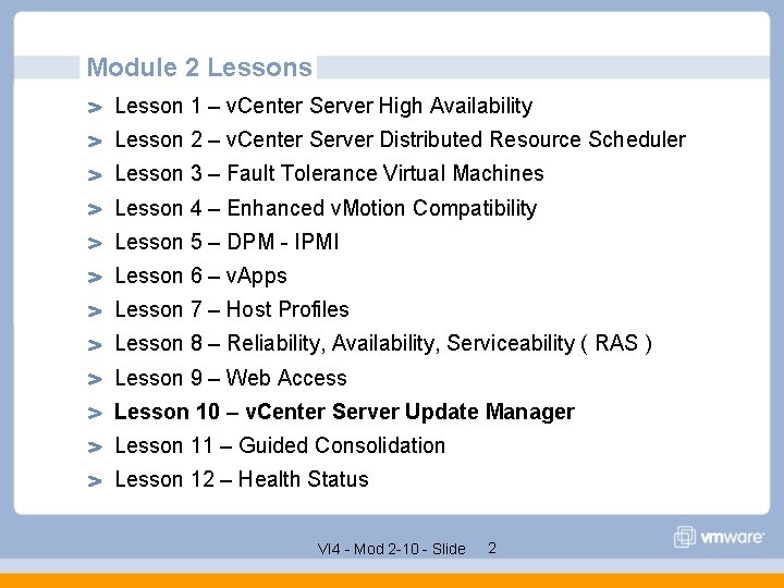 Module 2 Lessons Lesson 1 – v. Center Server High Availability Lesson 2 –