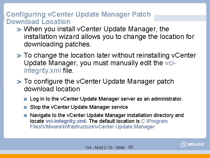 Configuring v. Center Update Manager Patch Download Location When you install v. Center Update